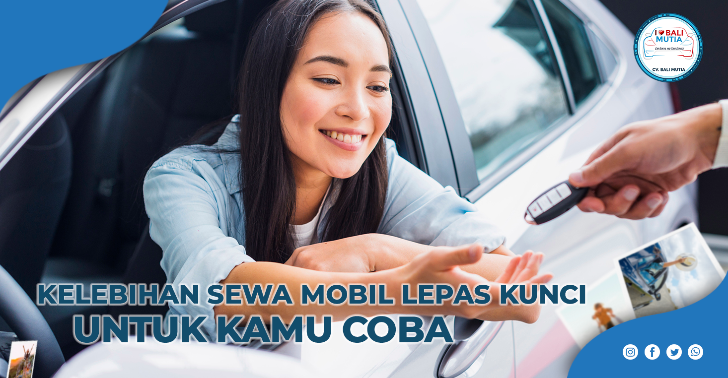 Kelebihan sewa mobil lepas kunci